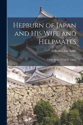 Book cover for Hepburn of Japan and His Wife and Helpmates