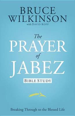 Book cover for Prayer of Jabez Bible Study, The: Breaking Through to the Blessed Life