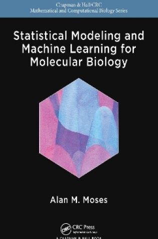 Cover of Statistical Modeling and Machine Learning for Molecular Biology