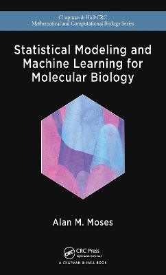 Cover of Statistical Modeling and Machine Learning for Molecular Biology