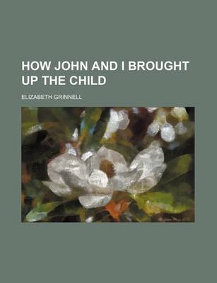 Book cover for How John and I Brought Up the Child