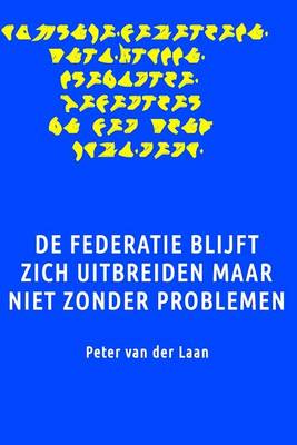 Book cover for de Federatie Blijft Zich Uitbreiden, Maar Niet Zonder Problemen