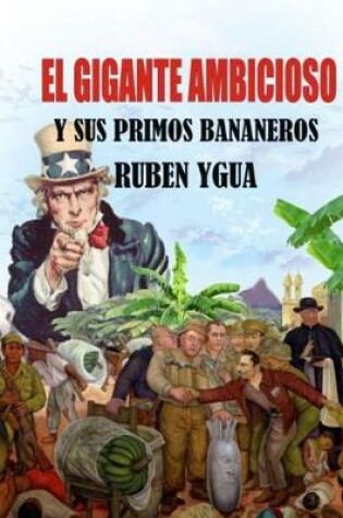 Cover of El Gigante Ambicioso Y Sus Primos Bananeros