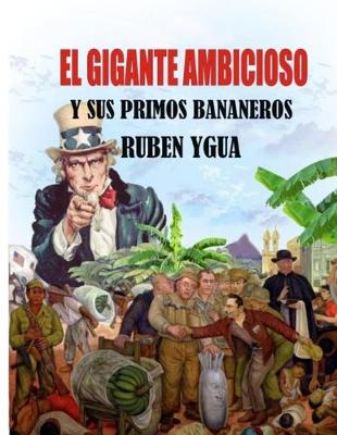 Book cover for El Gigante Ambicioso Y Sus Primos Bananeros