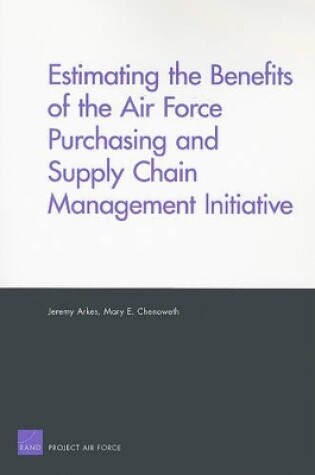 Cover of Estimating the Benefits of the Air Force Purchasing and Supply Chain Management Initiative