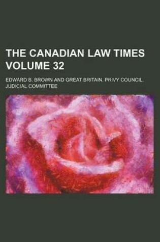 Cover of The Canadian Law Times Volume 32