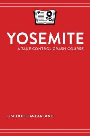 Cover of Yosemite: A Take Control Crash Course