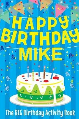 Cover of Happy Birthday Mike - The Big Birthday Activity Book