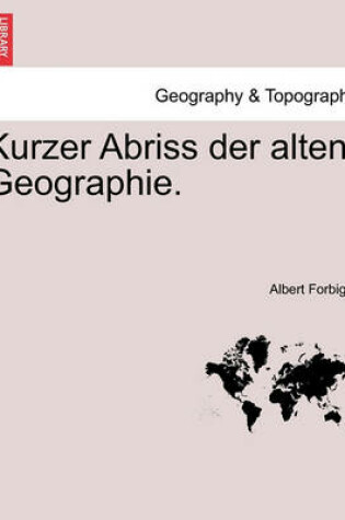 Cover of Kurzer Abriss Der Alten Geographie.