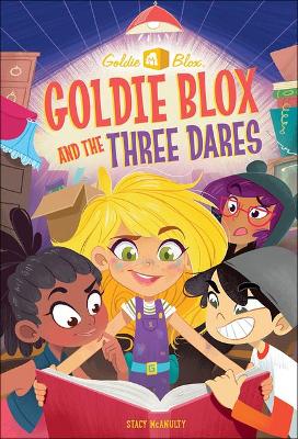 Book cover for Goldie Blox and the Three Dares