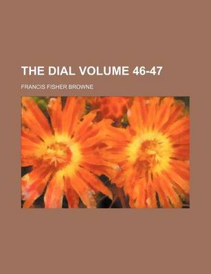 Book cover for The Dial Volume 46-47