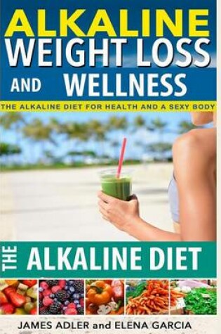 Cover of Alkaline Weight Loss and Wellness