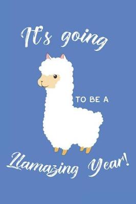 Book cover for It's Going to Be a Llamazing Year!