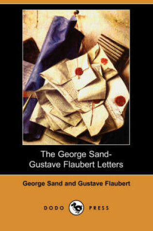 Cover of The George Sand-Gustave Flaubert Letters (Dodo Press)