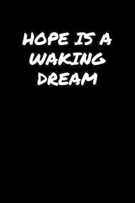 Book cover for Hope Is A Waking Dream�