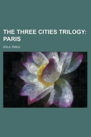 Cover of The Three Cities Trilogy; Paris Volume 4