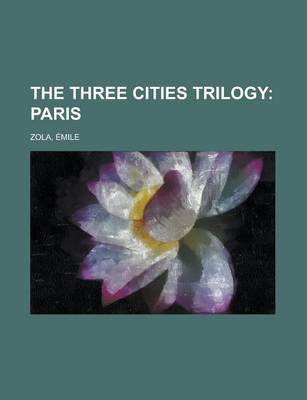 Book cover for The Three Cities Trilogy; Paris Volume 4