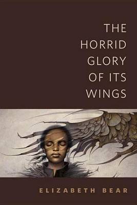 Book cover for The Horrid Glory of Its Wings