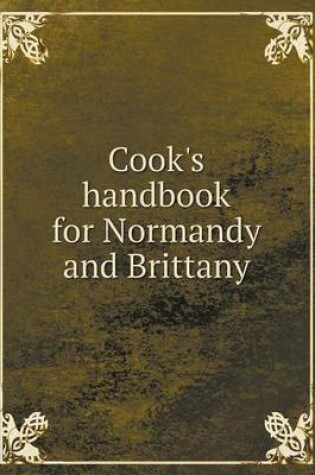 Cover of Cook's handbook for Normandy and Brittany