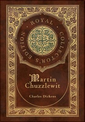 Book cover for Martin Chuzzlewit (Royal Collector's Edition) (Case Laminate Hardcover with Jacket)