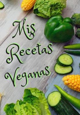 Book cover for MIS Recetas Veganas