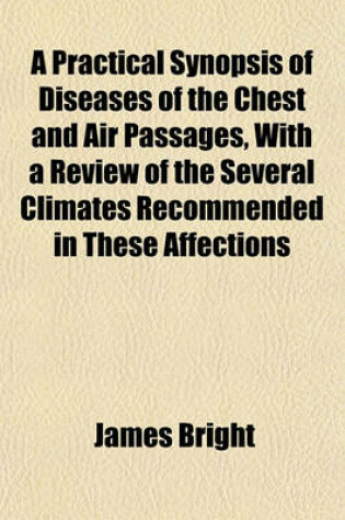 Cover of A Practical Synopsis of Diseases of the Chest and Air-Passages