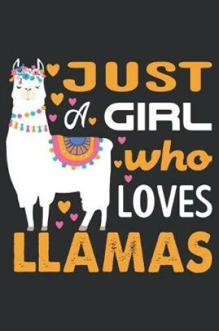 Cover of Just a girl who loves llamas