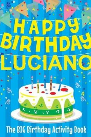 Cover of Happy Birthday Luciano - The Big Birthday Activity Book