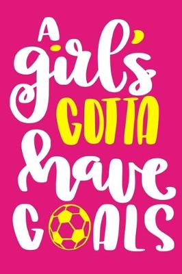 Book cover for A Girl's Gotta Have Goals