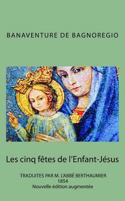 Book cover for Les Cinq Fetes de L'Enfant-Jesus