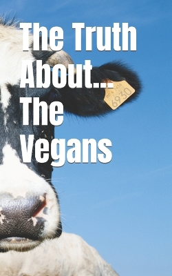 Cover of The Truth About... The Vegans