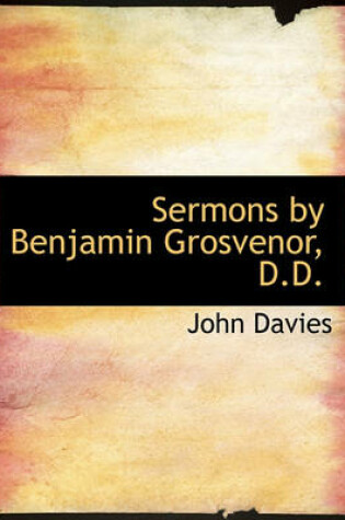 Cover of Sermons by Benjamin Grosvenor, D.D.
