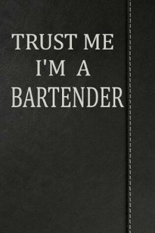 Cover of Trust Me I'm a Bartender