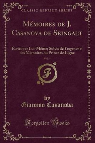 Cover of Mémoires de J. Casanova de Seingalt, Vol. 4