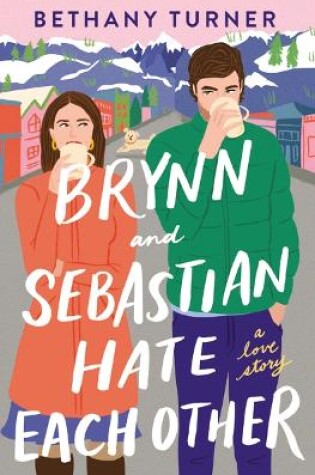 Cover of Brynn and Sebastian Hate Each Other