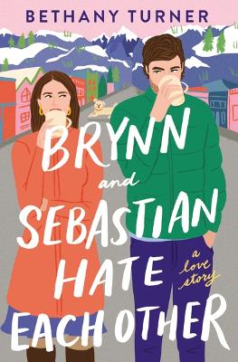 Book cover for Brynn and Sebastian Hate Each Other
