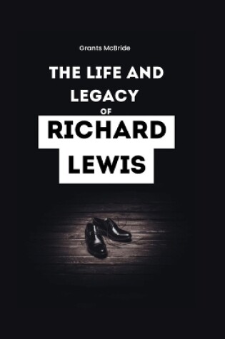 Cover of The life and Legacy of Richard Lewis