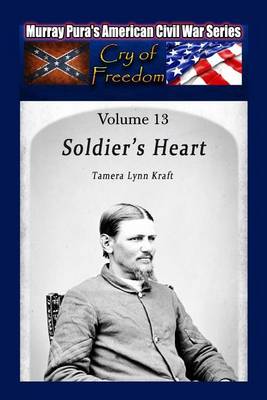 Book cover for Murray Pura's American Civil War Series Volume 13 Soldier's Heart