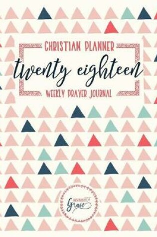 Cover of Christian Planner & Weekly Prayer Journal