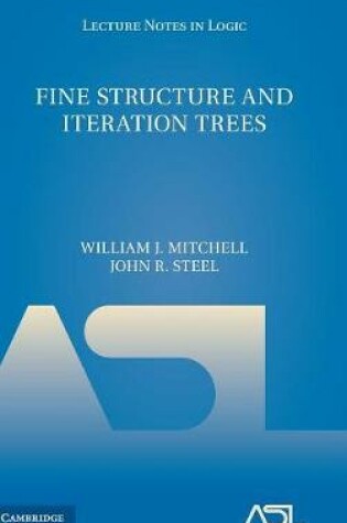 Cover of Fine Structure and Iteration Trees