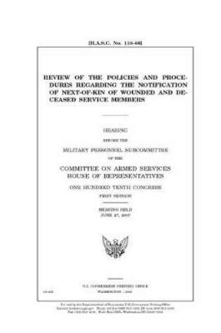 Cover of Review of the policies and procedures regarding the notification of next-of-kin of wounded and deceased service members