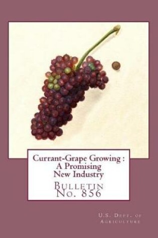 Cover of Currant-Grape Growing