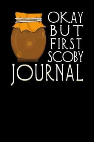 Cover of Okay Bust First Scoby Journal