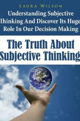 Cover of The Truth about Subjective Thinking