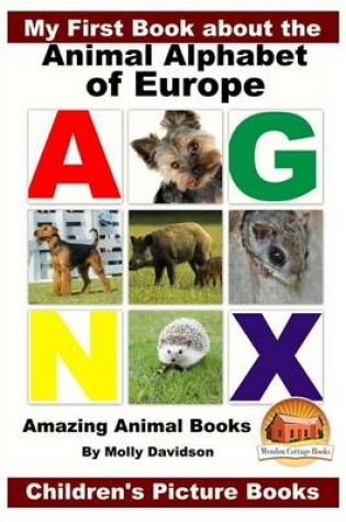 Cover of My First Book about the Animal Alphabet of Europe - Amazing Animal Books - Children's Picture Books