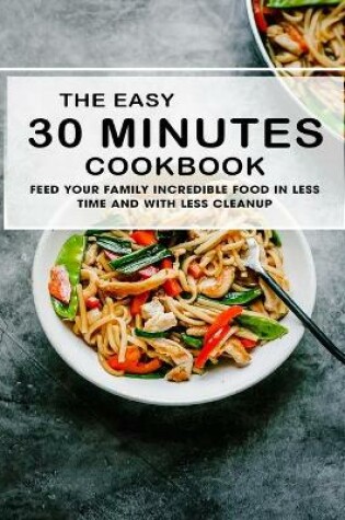 Cover of The Easy 30 Munutes Cookbook