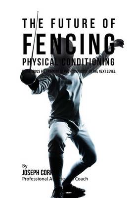 Cover of The Future of Fencing Physical Conditioning