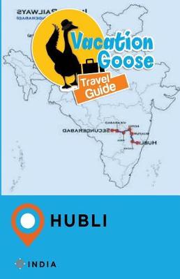 Book cover for Vacation Goose Travel Guide Hubli India