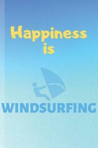 Cover of Happiness Is Windsurfing