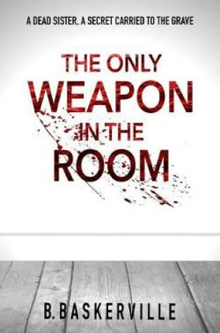 Cover of The Only Weapon in the Room